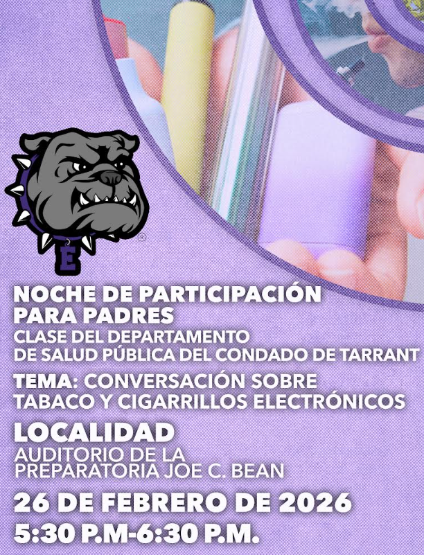 Parent Engagement Night Tarrant County Public Health Class Topic: Discussion on Tobacco and Vaping Location: Joe C. Bean High School Auditorium February 26, 2026 5:30PM - 6:30PM