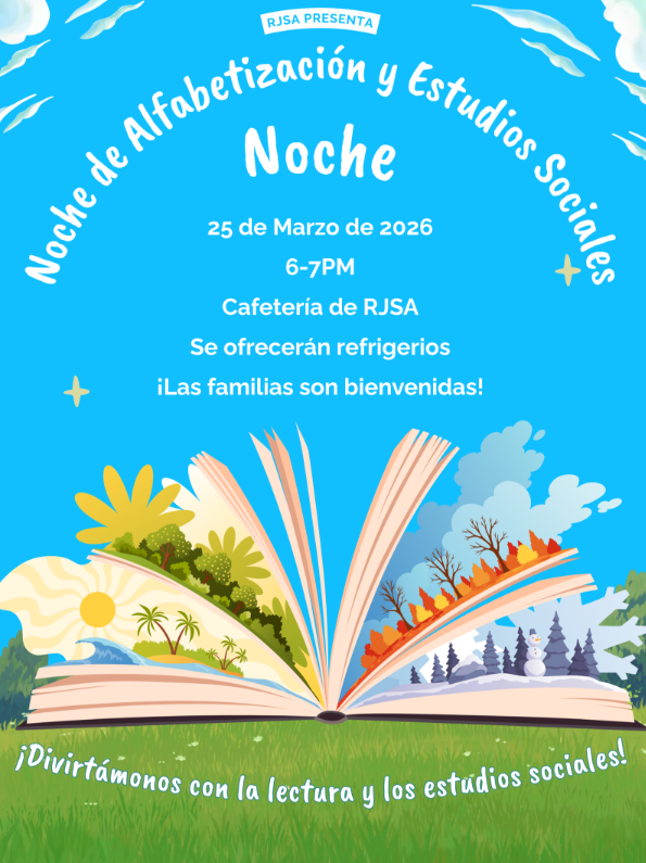 Literacy/Social Studies Night March 25th, 2026 6 - 7PM RJSA Cafeteria Refreshments Provided Families Welcome Let's have fun with reading and social studies!