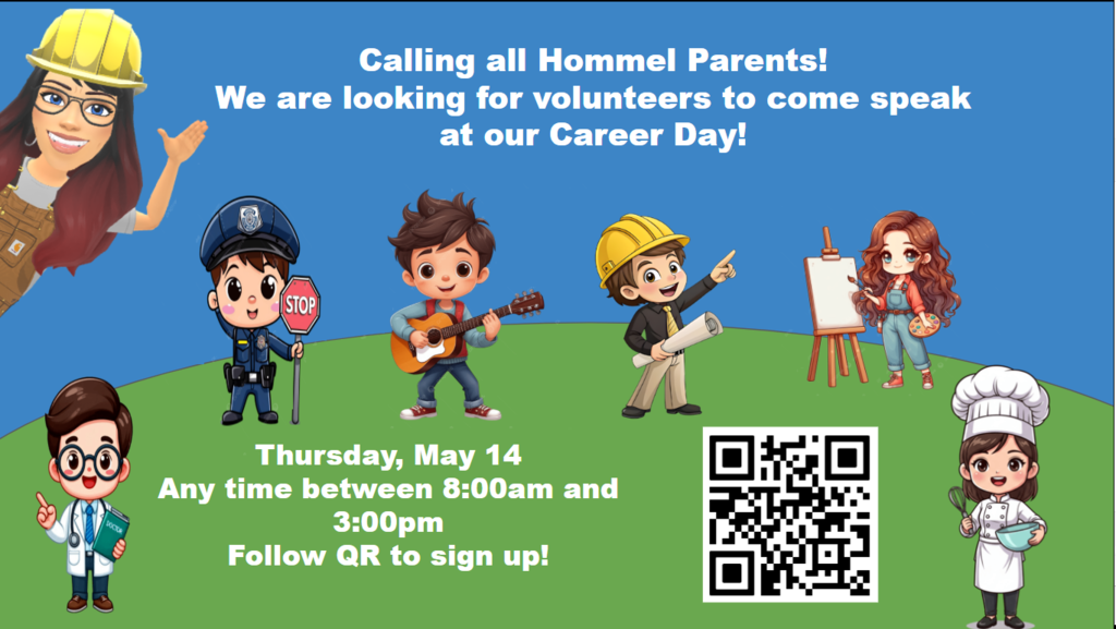 Calling all Hommel Parents! We are looking for volunteers to come speak at our Career Day!