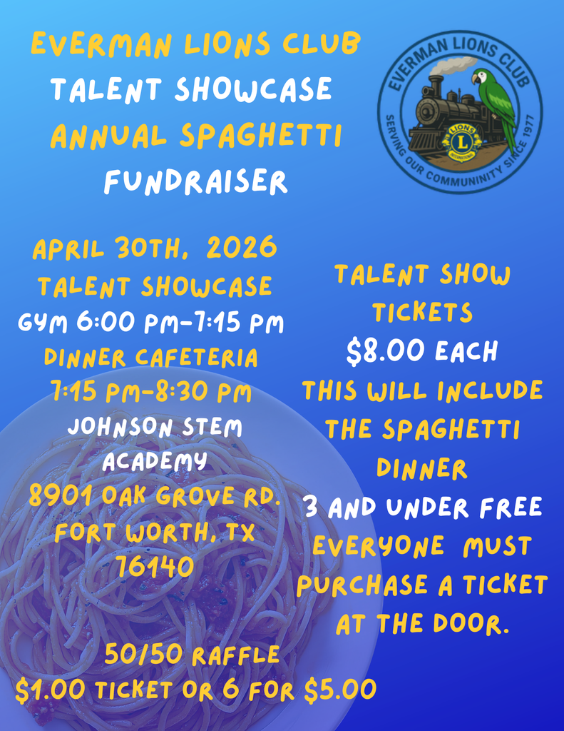 Everyone is invited to a night of Entertainment at the Everman Lions Club Talent Showcase and Spaghetti Dinner $8.00 per ticket see the flyer for full details. 