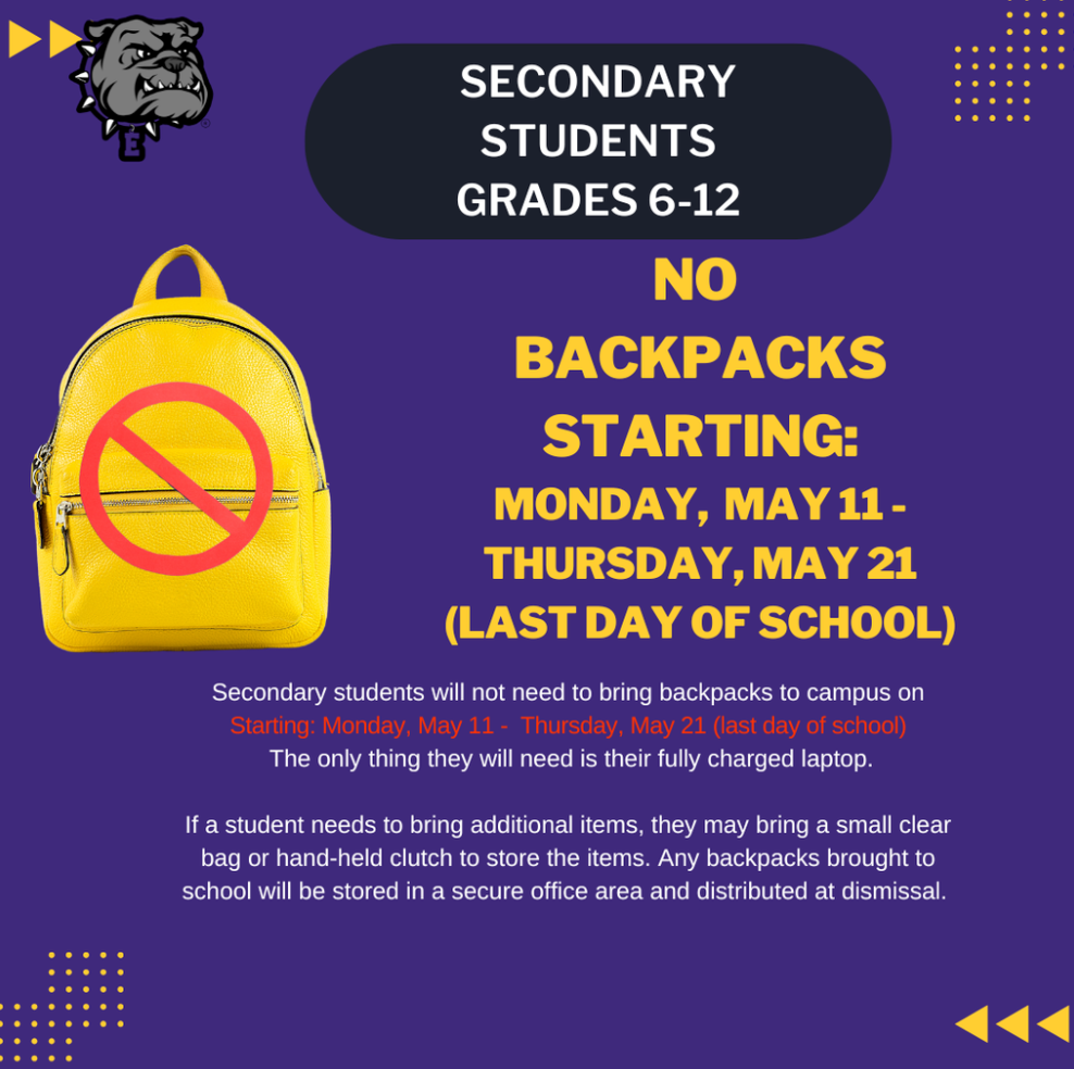 No Backpacks Starting - Monday, May 11 - Thursday, May 21 (Last Day of School)