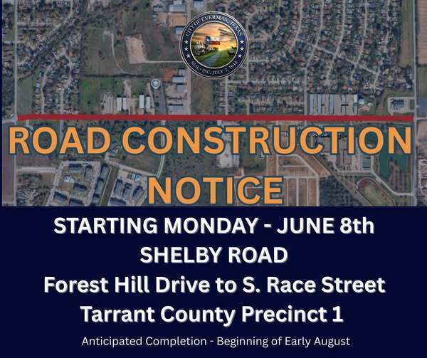 ROAD CONSTRUCTION!!  We are excited to share news on a very much need road project. Starting Monday morning, Tarrant County Precinct 1 crews will begin reconstruction of Shelby Rd from Forest Hill Drive to S. Race St. The project will be completed in phases. The roadway will remain open, but occasional closures to one lane with flaggers may occur. Please anticipate delays during this time. The project is expected to be complete early August.  We are incredibly thankful to Tarrant County Commissioner Roderick Miles & City of Fort Worth Councilman Chris Nettles for their work on this project!