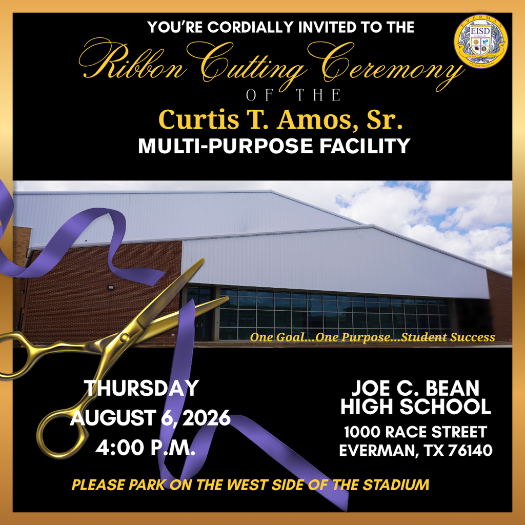 📣 You're Invited! Join us as Everman ISD celebrates the Ribbon Cutting Ceremony for the Curtis T. Amos, Sr. Multi-Purpose Facility. 📅 Thursday, August 6, 2026 🕓 4:00 p.m. 📍 Joe C. Bean High School Come celebrate this exciting milestone as we honor the legacy of Dr. Curtis T. Amos, Sr. and invest in the future of our students. 💜💛 One Goal...One Purpose...Student Success.