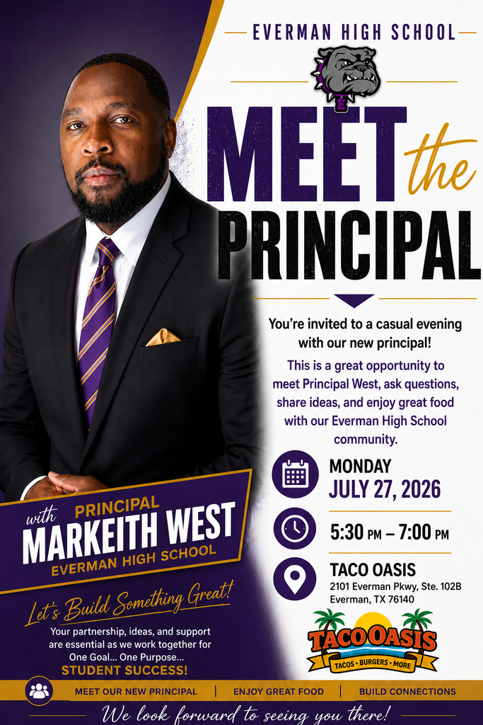 Meet the New Principal! Everman High School families and community members, you're invited to meet our new principal, Mr. Markeith West! Join us for a casual evening to get to know Principal West, ask questions, share ideas, and connect with fellow Bulldog families over great food. Together, we'll continue building a strong school community focused on student success.