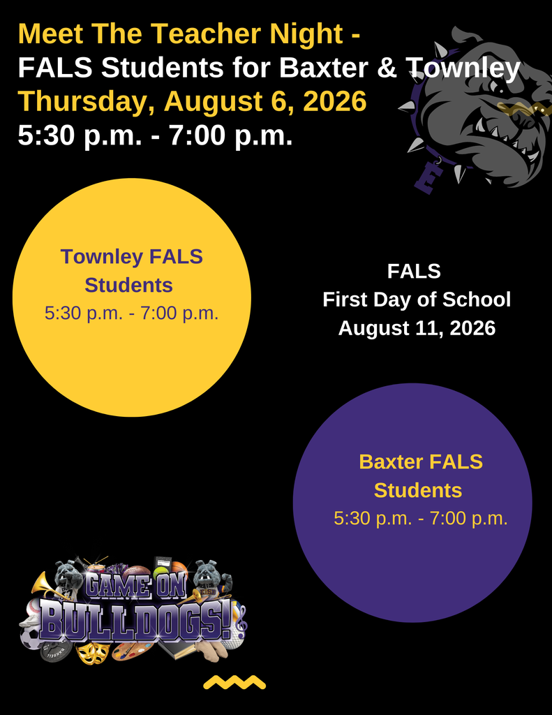 Meet the Teacher" for Townley and Baxter FALS units will be August 6th 5:30-7:00