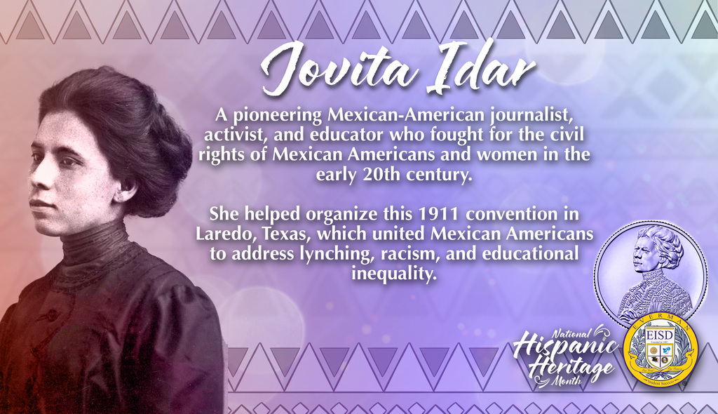 Everman ISD+HispanicHeritage Month celebrates Jovita Idar_A pioneering Mexican-American journalist, activist, and educator who fought for the civil rights of Mexican Americans and women in the early 20th century.