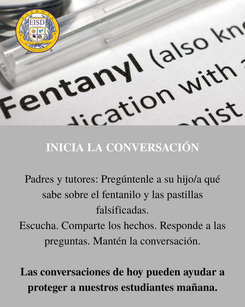 Parents and guardians: Ask your child what they know about fentanyl and counterfeit pills. Listen. Share the facts. Answer questions. Keep the conversation going. spanish