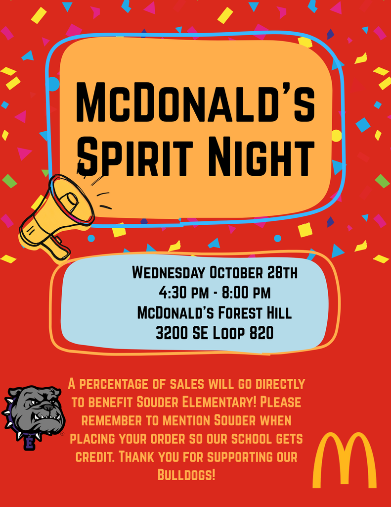 Join us Wednesday, October 28, from 4:30–8:00 PM at the Forest Hill McDonald’s (3200 SE Loop 820) to support Souder Elementary!  Be sure to mention Souder when ordering so a portion of your purchase benefits our Bulldogs! 🐾  #EvermanISD #SouderElementary #BulldogPride