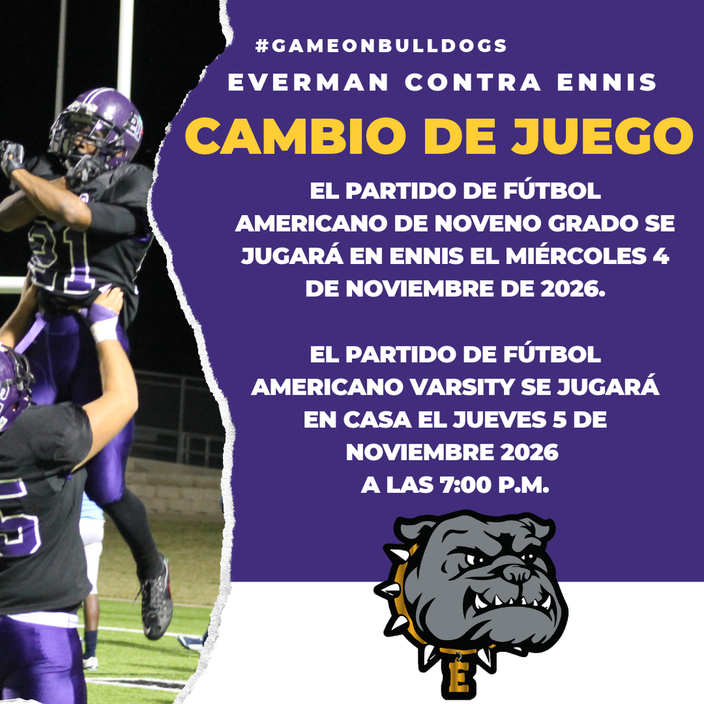Spanish - The ninth grade football game next week will be at Ennis on Wednesday, Nov 4.  The varsity football game will be Thursday, Nov 5. Still at 7:00 PM. We will have senior night that night. The football, cheer, and trainers recognition will be pre-game, band and colorguard will be at halftime. 