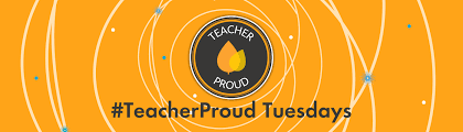 Teacher Proud Tuesdays