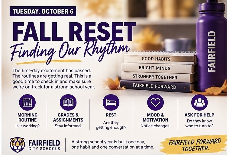 The first-day excitement has passed. The backpacks have been broken in, and routines are getting real! And that makes this a good time for a fall reset. Take a few minutes this week to check the things that help students stay on track: 🍂 Is the morning routine working? 🍂 Are assignments and grades being checked regularly? 🍂 Is your child getting enough rest? 🍂 Are there changes in mood, motivation or behavior worth talking about? 🍂 Does your child know who to ask for help? A strong school year is built one day, one habit and one conversation at a time. Fall gives us a natural opportunity to check in, make adjustments and keep moving forward together. #FairfieldForward #FallReset #FamilyEngagement #StudentSuccess #FairfieldCitySchools