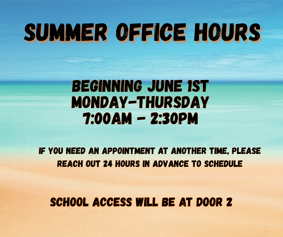 summer office hours 7-2:30 Monday through thursday