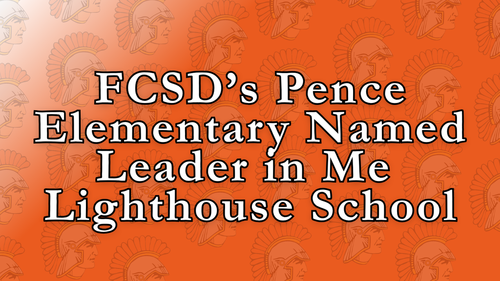 FCSD's Pence Elementary Named Leader in Me Lighthouse School
