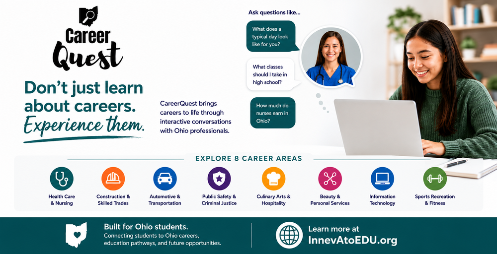 Promotional graphic for CareerQuest showing a student using a laptop while chatting with a registered nurse about careers. The graphic features the CareerQuest logo, the headline "Don't just learn about careers. Experience them!", icons representing eight career areas, and messaging that highlights CareerQuest as an interactive career exploration experience connecting Ohio students with professionals. A banner at the bottom reads "Built for Ohio students" and "Learn more at InnevAtoEDU.org."