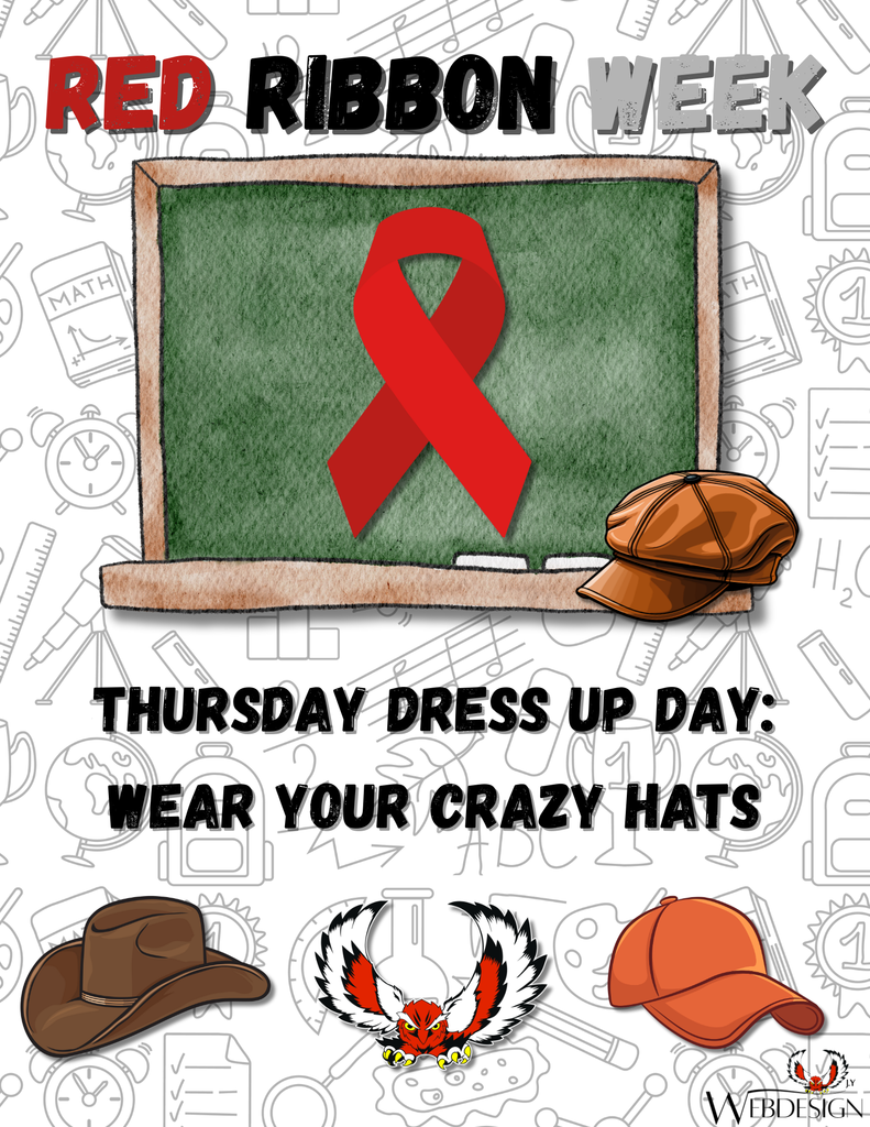 Thursday Red Ribbon dress up week is, wear your crazy hat day! This is for the whole school!