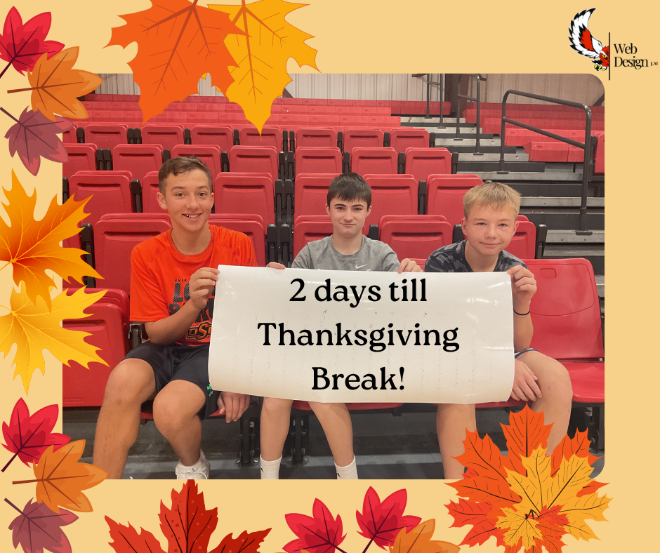2 days till Thanksgiving Break!