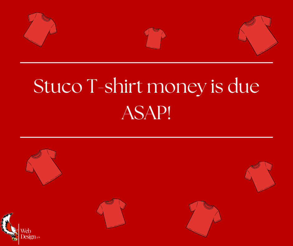 Stuco T-shirt money is due ASAP!