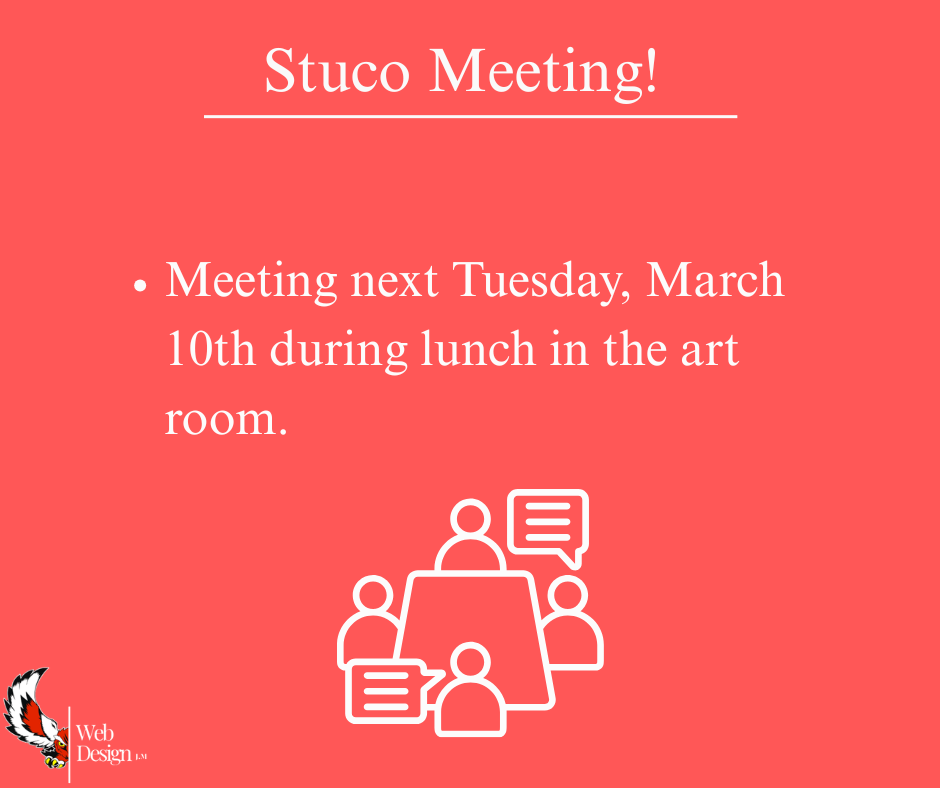 Stuco Meeting March 10th in the art room.