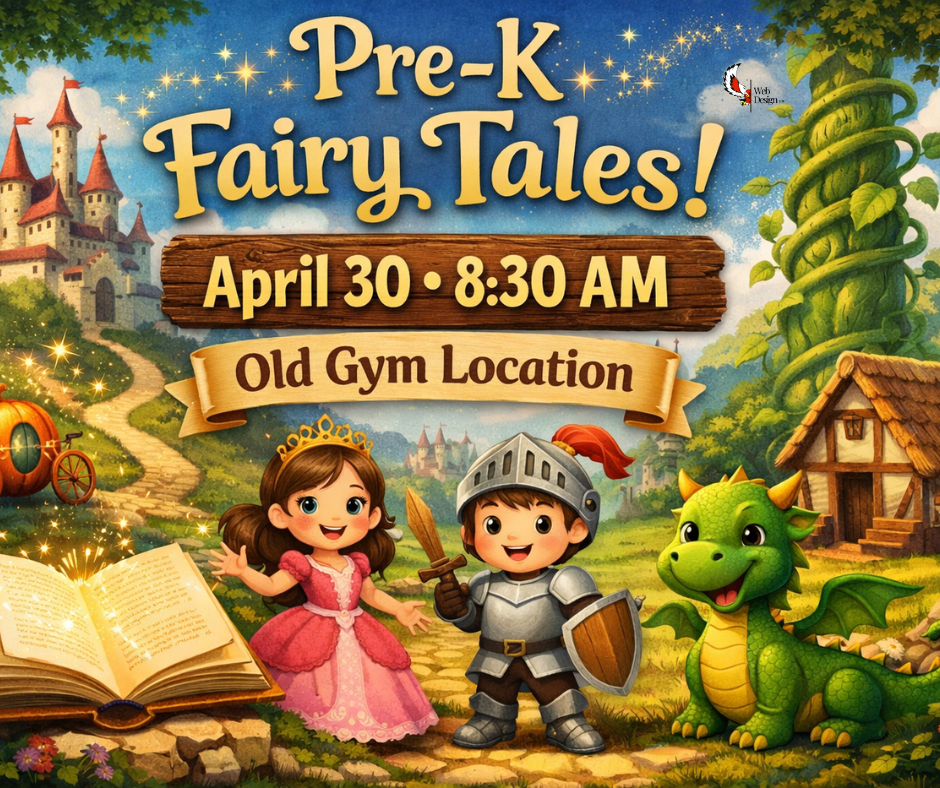 Pre-K Fairy Tales! April 30th - 8:30AM.