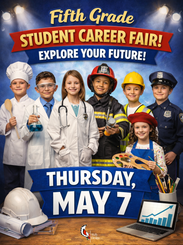 Fifth Grade - Student Career Fair! Thursday, May 7th. 