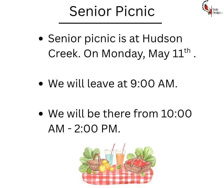 Senior Picnic is Monday, May 11th.