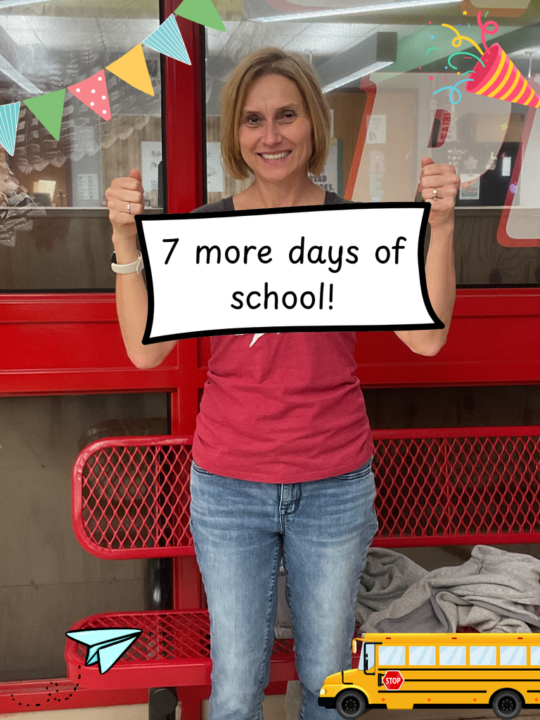Seven more days left of school!