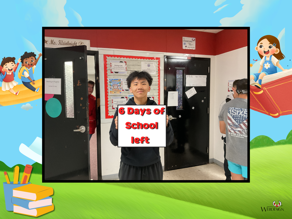 6 Days of School left!!!