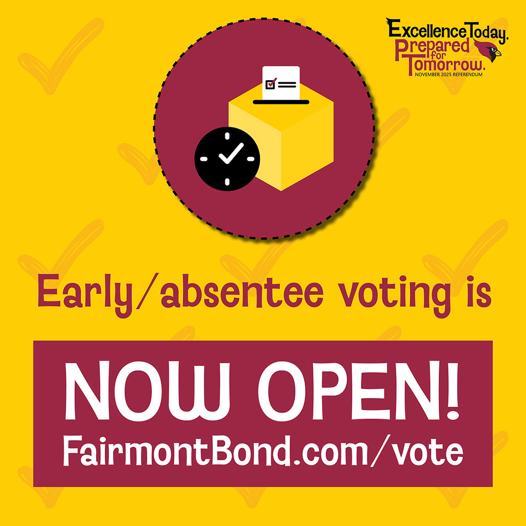 Cast your early/absentee vote today through Monday, November 3. Learn more at FairmontBond.com/vote