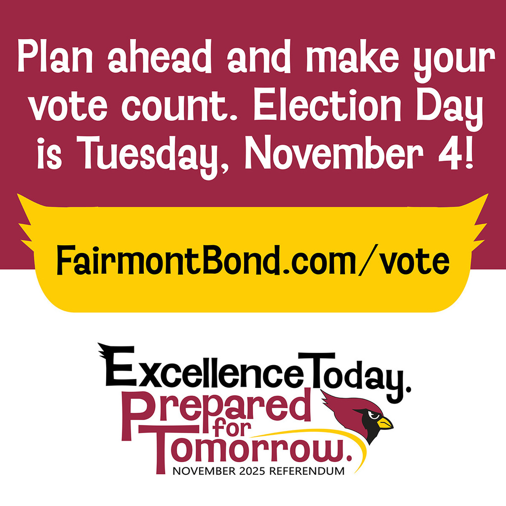 Make your voice heard and make a plan to cast your vote! Visit FairmontBond.com/vote to learn more.