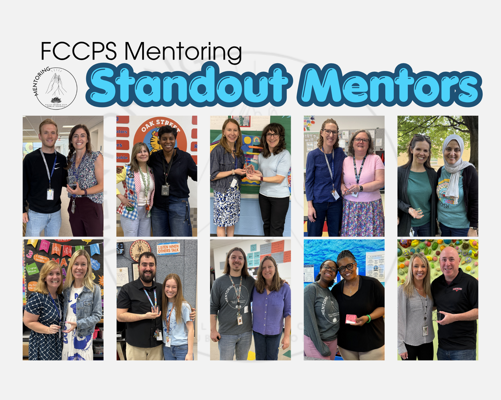 FCCPS Mentoring Standout Mentors. Ten groups of mentors and mentees