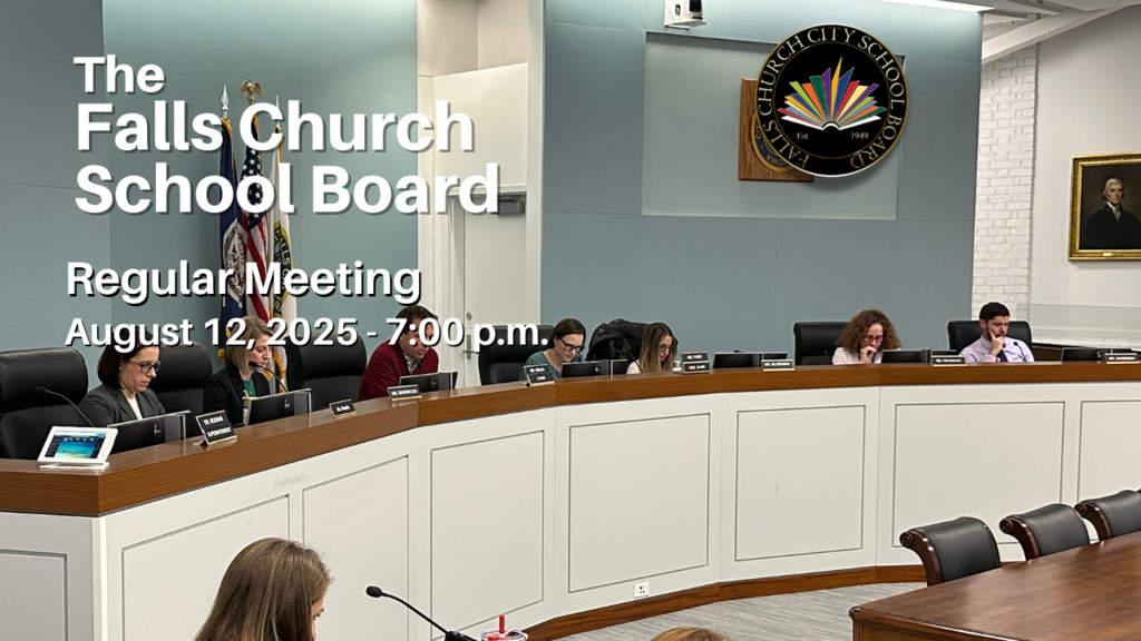 The Falls Church School Board Work Session for August 12th, 2025 at 7:00 p.m.