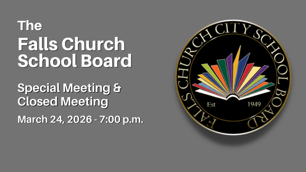 Falls Church School Board Special Meeting & Closed Meeting - March 24, 2026 - 7:00 p.m.