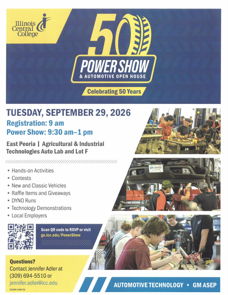ICC will be hosting their Power Show and Automotive Open House at their East Peoria Campus on Tuesday, September 29th from 9:30-1pm. Registration begins at 9am.