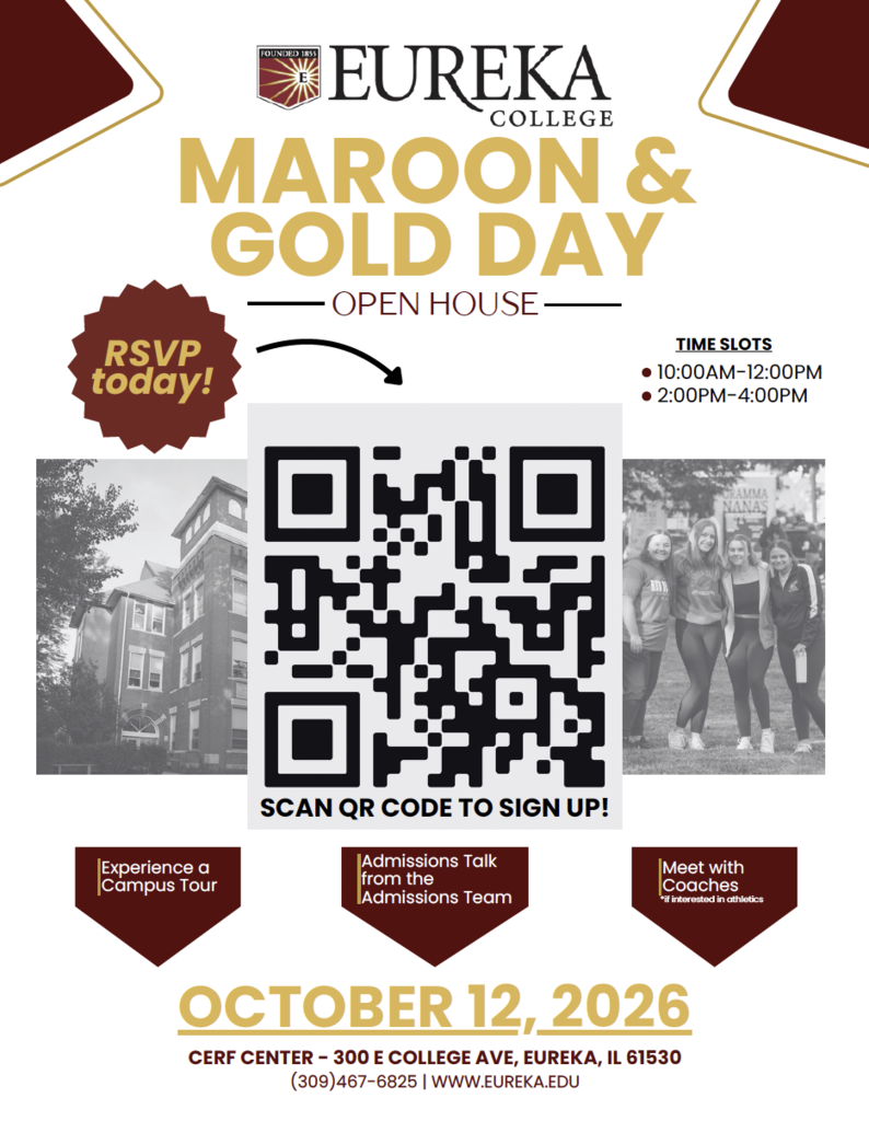 Eureka College is hosting a Maroon & Gold Discovery Day on Oct 12, 2026. Time slots are 10am-12p, and 2pm-4pm. To register, scan the QR code or contact the Eureka Admissions office.