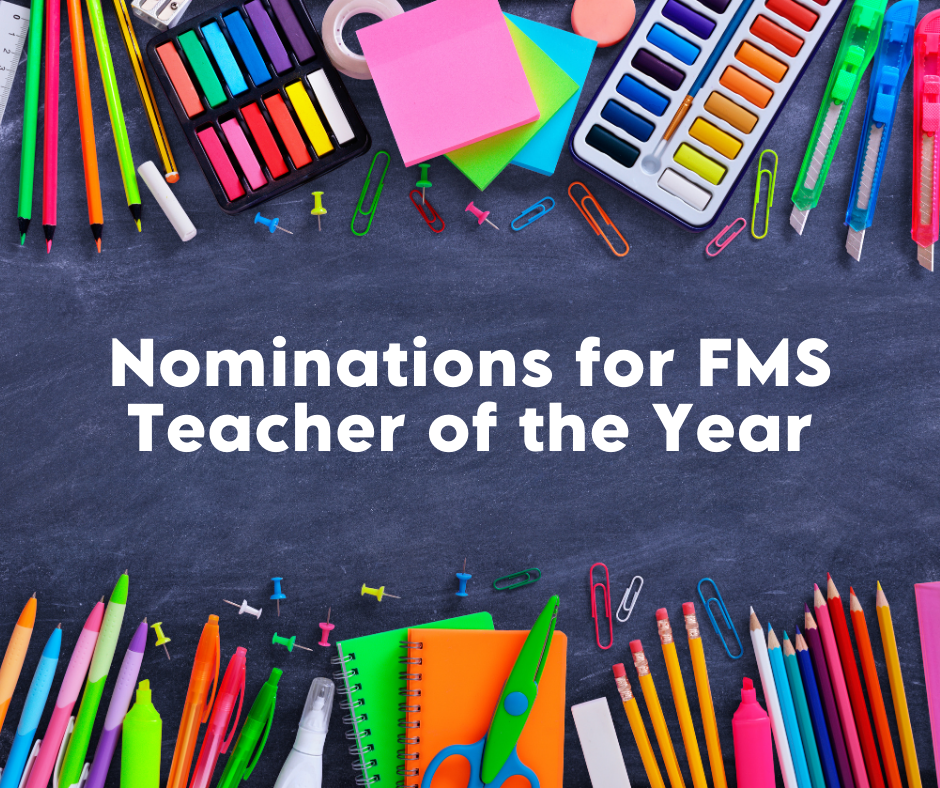 Nominations for FMS Teacher of the Year