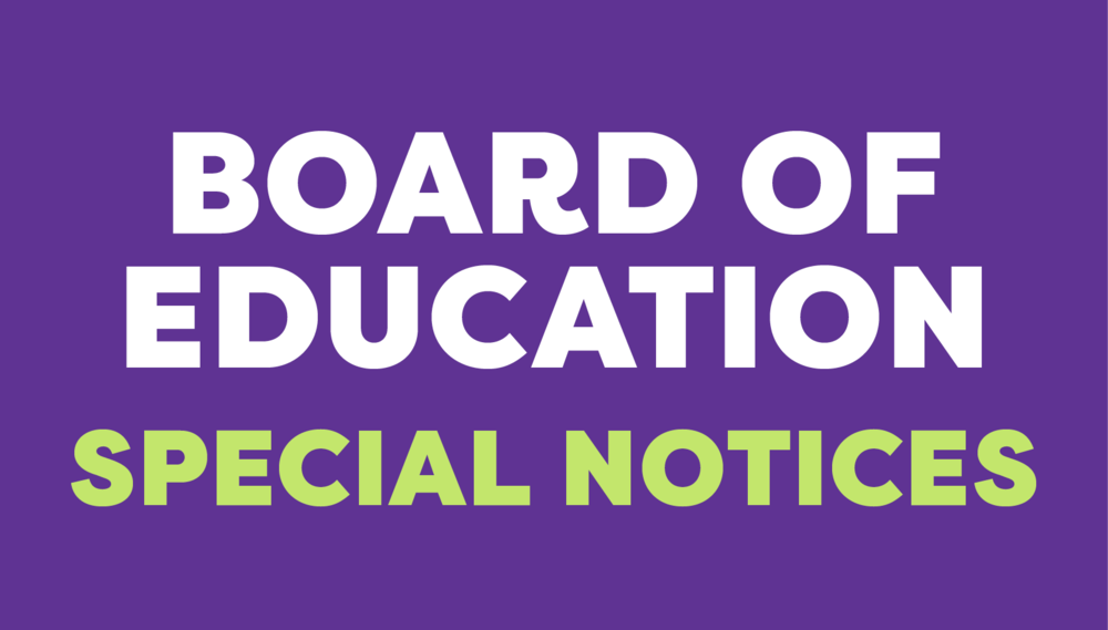 Board of Education Special Notices