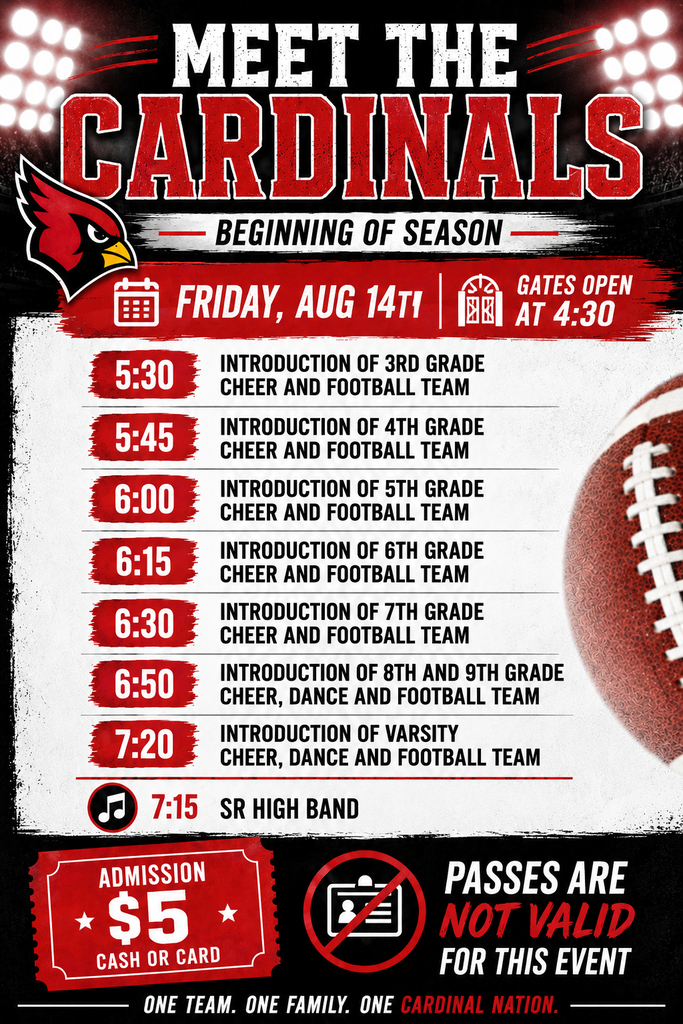 Poster for Cardinals Season Opener on Aug 14th. Schedule includes introductions of various grade teams and a performance by the SR High Band. Admission is $5.