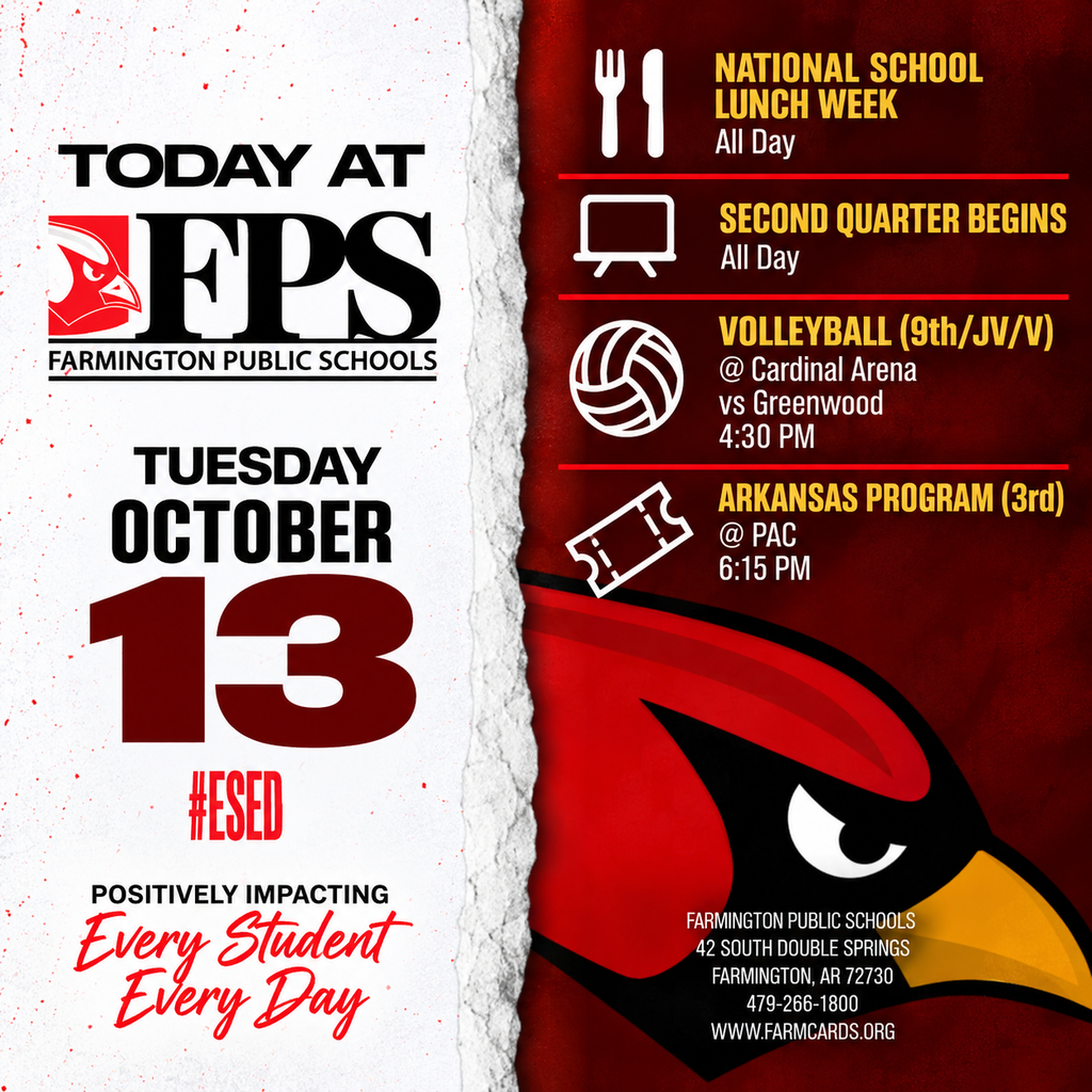 Poster with red and white design. It reads "Today at FPS Farmington Public Schools Tuesday October 13". Events: National School Lunch Week, Volleyball, Arkansas Program.
