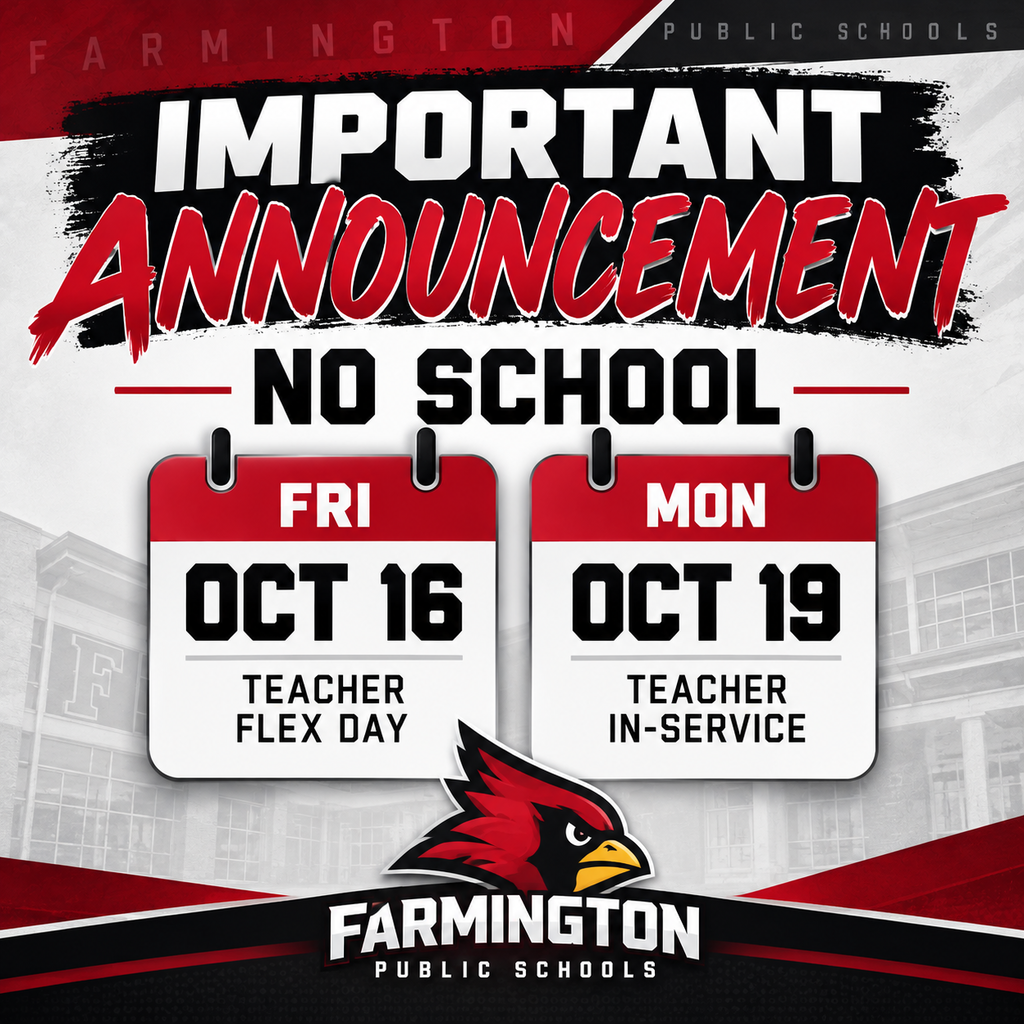 Announcement from Farmington Public Schools about no school on Oct 16 and Oct 19 for Teacher Flex Day and Teacher In-Service.
