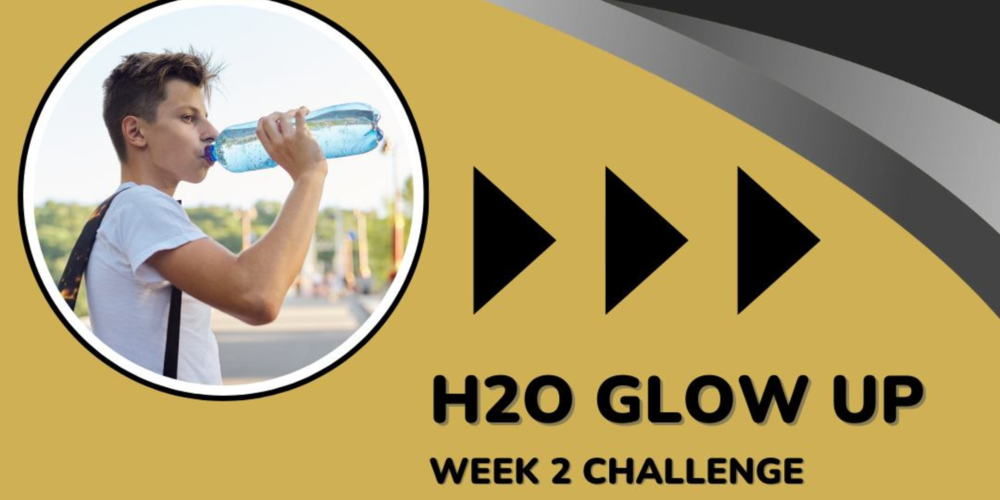H2O Glow Up: Week 2 Challenge