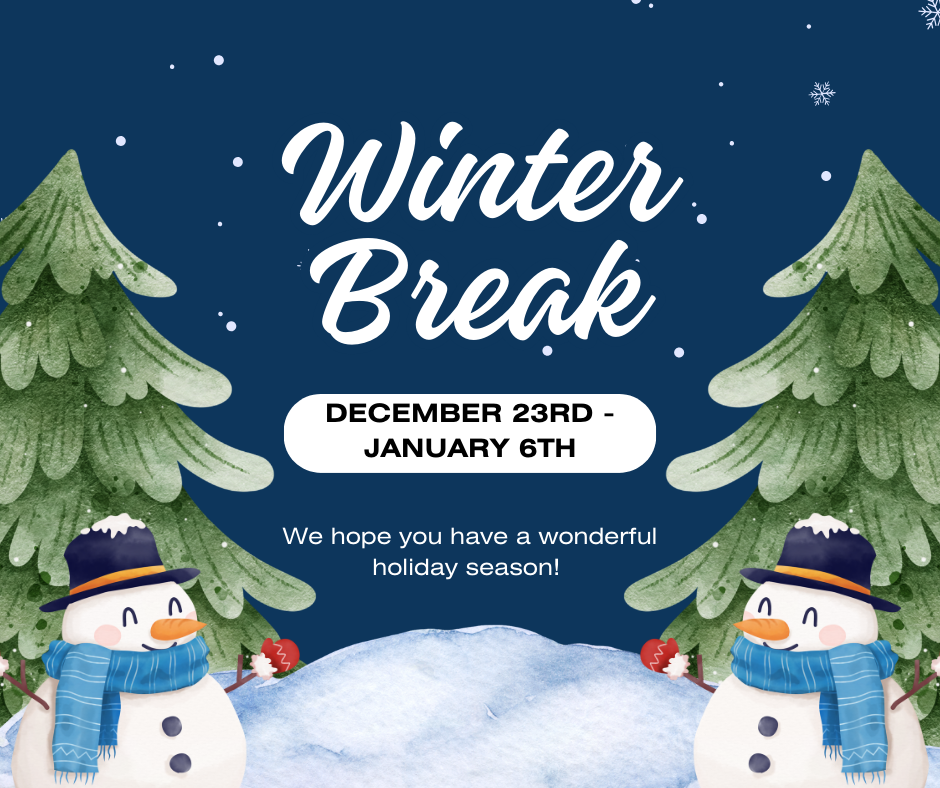 winter break 12/23/24 - 1/06/25