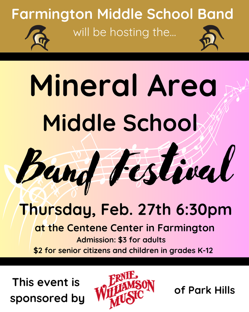 Mineral Area Middle Schoo lBand Festival, Thursday Feb 27th at 6:30pm at the Centene Center. Admission $3.