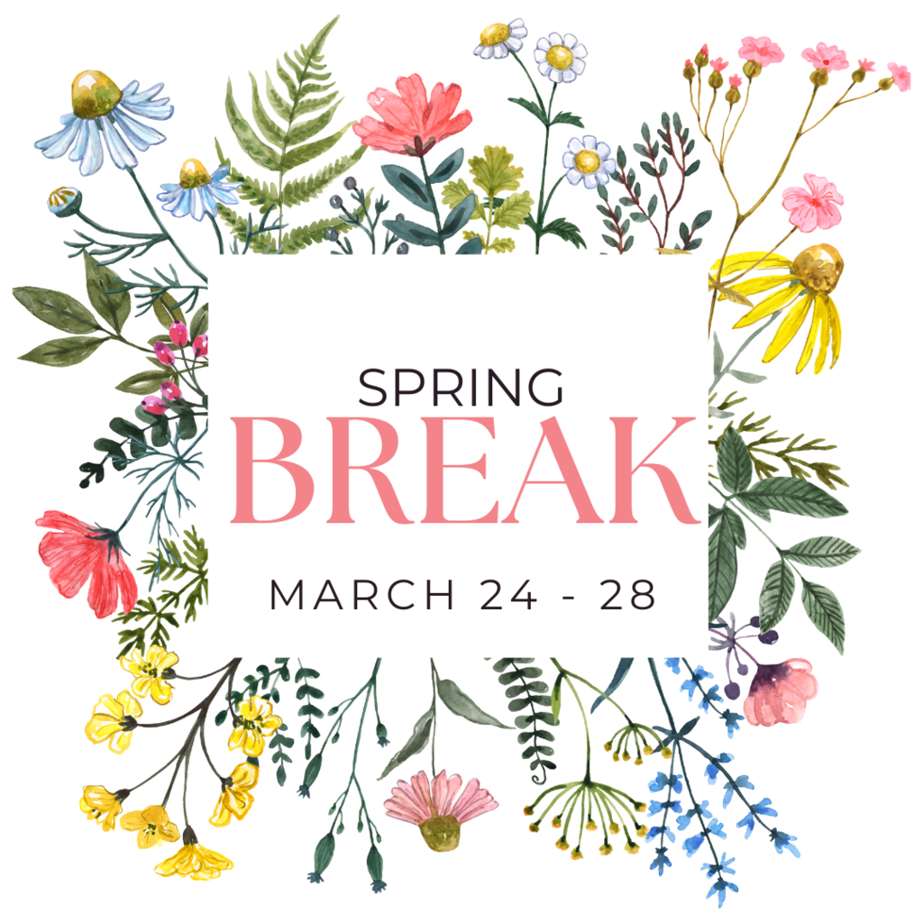 spring break 3/24/25-3/28/25