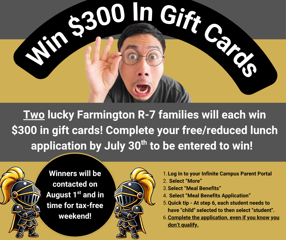 Win $300 in gift cards by filling out your free/reduced lunch application by July 30th. Available in your parent portal.