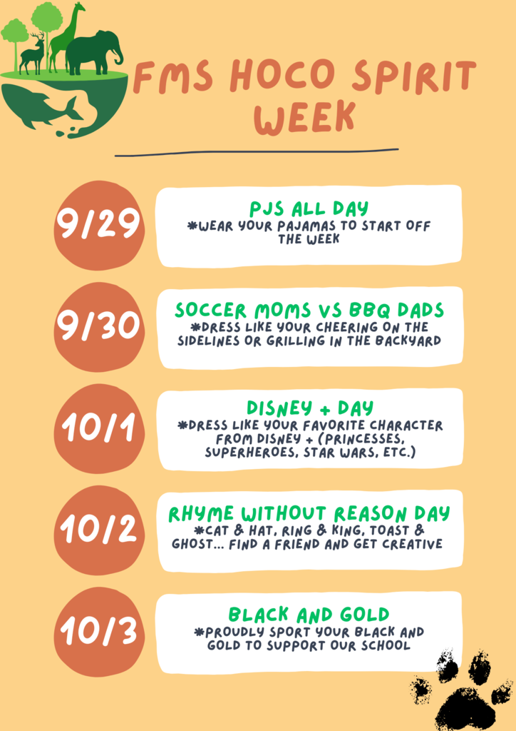 9/29 PJs All Day *wear your pajamas to start off the week; 9/30 Soccer moms vs BBQ Dads *dress like your cheering on the sidelines or grilling in the backyard; 10/1 Disney + Day *Dress like your favorite character from Disney + (princesses, superheroes, star wars, etc.); 10/2 Rhyme without Reason Day *cat & hat, Ring & King, Toast & Ghost... Find a friend and get creative ; 10/3 Black and Gold *Proudly sport your Black and gold to support our school