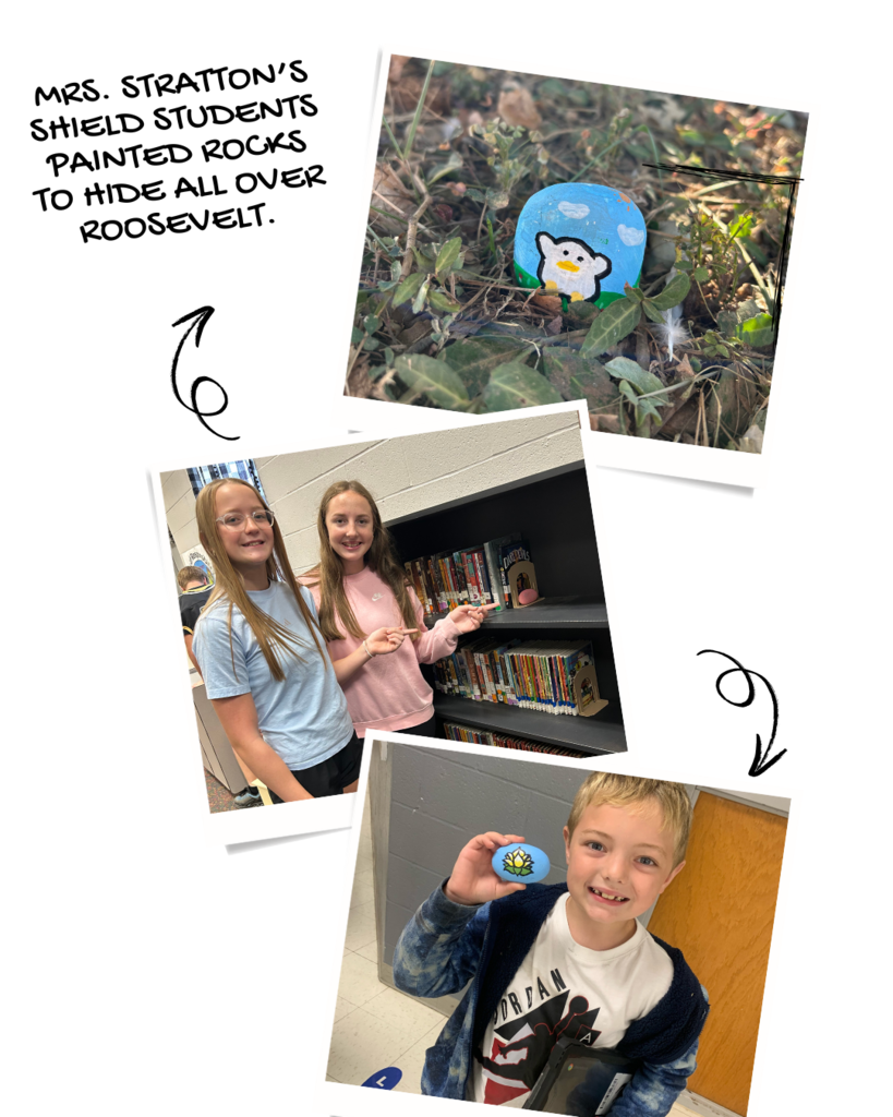 Mrs. Stratton’s Shield students painted rocks to hide all over Roosevelt. 