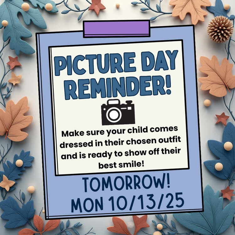 don’t forget: picture day is tomorrow!