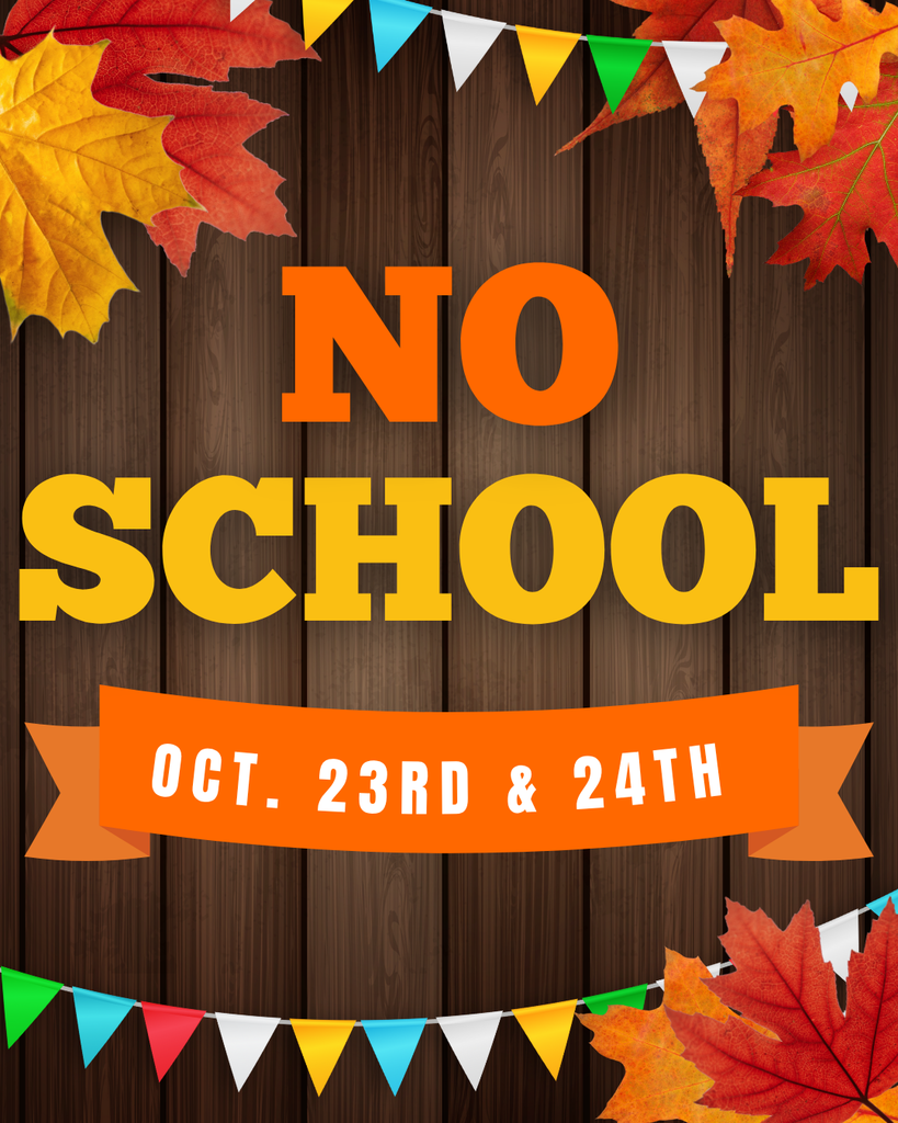 No School Oct. 23rd & 24th