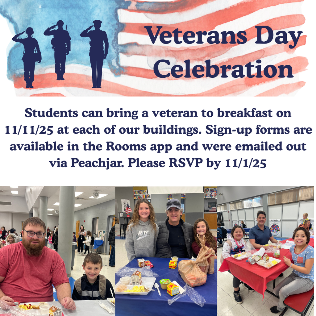 Veterand Day social media post Students can bring a veteran to breakfast on 11/11/25 at each of our buildings. Sign-up forms are available in the Rooms app and were emailed out via Peachjar. Please RSVP by 11/1/25. Pictures of students with veterans at breakfast last year.