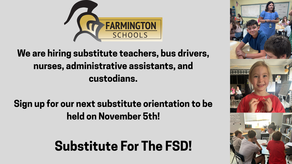 Substitute For The FSD! random pictures of students and teachers in class. We are hiring substitute teachers, bus drivers, nurses, administrative assistants, and custodians. Sign up for our next substitute orientation to be held on November 5th!